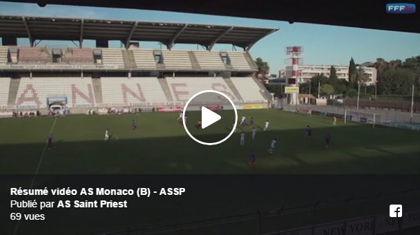 N2 (vidéo) - Tous Les Buts De La Rencontre AS MONACO B - AS SAINT-PRIEST